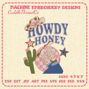 May include: Machine embroidery design featuring the text HOWDY HONEY in blue, a brown cow print cowboy hat with a pink bow, a green cactus with pink flowers, two stars, and a pair of white cowboy boots over a pink and white checkered circle.
