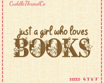 Just A Girl Who Loves Books Embroidery Design, Book Lover Embroidery File, Reader Quote Machine Emb, DST PES file for embroidery machine