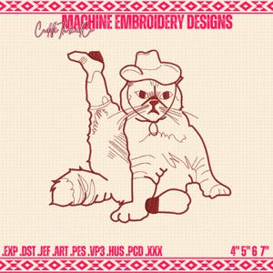 May include: A machine embroidery design featuring a cartoon cat wearing a cowboy hat and boots, with one leg raised. The design includes the text "MACHINE EMBROIDERY DESIGNS" and is 4" x 5" x 6" x 7".