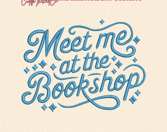 Meet Me at the Bookshop – Script Quote Embroidery Design, Book lover embroidery design, 4x4 hoop design, DST PES file for embroidery machine