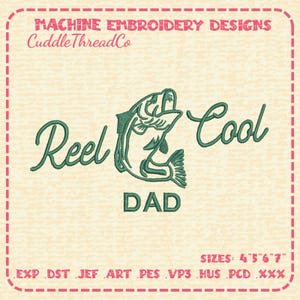 Puede incluir: Un diseño de bordado a máquina con el texto verde oscuro Reel Cool DAD y un gráfico central de un pez. El diseño incluye el texto MACHINE EMBROIDERY DESIGNS, CuddleThreadCo, y enumera formatos de archivo y tamaños de 4, 5, 6 y 7 pulgadas.