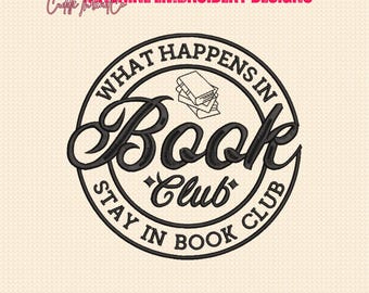 Book Club Embroidery Design | What Happens in Book Club Stays in Book Club, 4x4 hoop design, DST PES file for embroidery machine