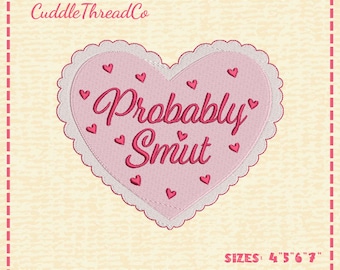 Probably Smut Embroidery Design, Romance Reader Embroidery File, Booktok Coquette Heart Embroidery, Instant Download PES DST