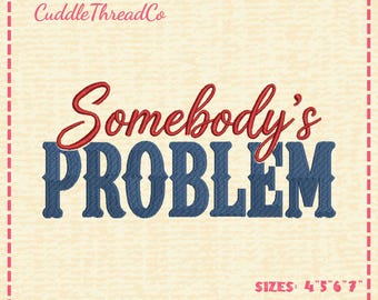 Diseño de bordado "El problema de alguien", archivo de bordado con cita patriótica divertida, estilo americano del 4 de julio, archivo DST PES para máquina de bordar