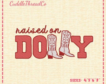 Raised on Dolly Embroidery Design, Western Cowgirl Boots Embroidery File, 4x4 hoop design, DST PES file for embroidery machine