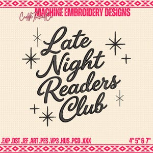 May include: An embroidered design featuring the text "Late Night Readers Club" in a black, cursive font, surrounded by starburst and plus symbols. The design is on a cream-colored background with a textured knit pattern. The text "MACHINE EMBROIDERY DESIGNS" is at the top.