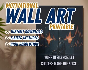 Work in Silence Motivational Wall Art Printable –Minimalist Quote Poster for Office, Gym, Home Decor –Instant Download in 5 Sizes