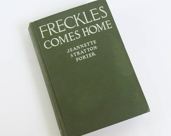 Vintage Book "Freckles Comes Home" by Jeanette Stratton-Porter, 1929 First Edition - FREE USA SHIPPING