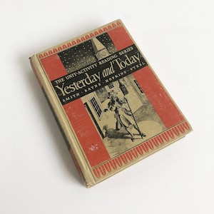 1939 Yesterday and Today Children&#39;s Reader Book - The Unit-Activity Reading Series, Published by Smith, Bayne, Hopkins, Steel, School Primer