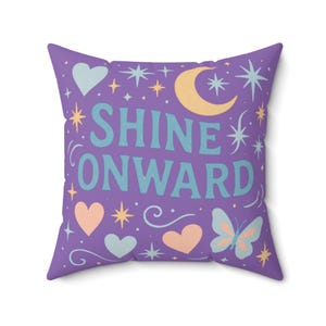 Boho Inspirational Throw Pillow, Affirmation Cushion Cover, Shine Onward Quote Pillow, Cozy Bedroom Decor, Gift for Her, Motivational Home A