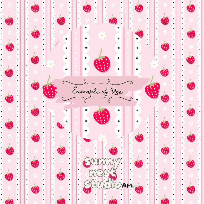 May include: A pink and white patterned design featuring red strawberries, white flowers, and dotted stripes. The text "Example of Use" is displayed in a pink banner. The Sunny Nest Studio Art logo is at the bottom.