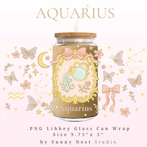 May include: A glass can with a wooden lid and straw, featuring an Aquarius design. The design includes a light blue water jug, pink bows, butterflies, and the word "Aquarius". The can wrap size is 24.77 cm x 12.7 cm.