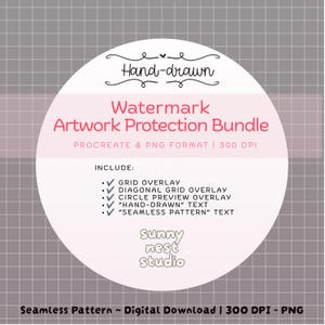 May include: A digital graphic featuring a white circle on a gray grid background. Text reads: Hand-drawn, Watermark Artwork Protection Bundle, PROCREATE & PNG FORMAT | 300 DPI, INCLUDE: Grid Overlay, Diagonal Grid Overlay, Circle Preview Overlay, Hand-drawn text, Seamless Pattern text, sunny nest studio, Seamless Pattern ~ Digital Download | 300 DPI - PNG.