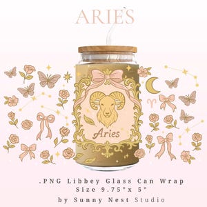 May include: A clear glass can with a wooden lid and a straw, featuring an Aries zodiac design. The design includes a ram illustration, bows, butterflies, and roses in soft pink and gold tones. The can wrap measures 24.77 cm x 12.7 cm.