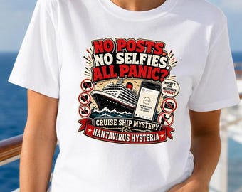 Hantavirus Shirt, No Posts No Selfies All Panic Tee, Cruise Ship Mystery, Science Humor Gag Gift Shirt