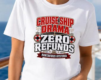 Hantavirus Shirt, Cruise Ship Drama Zero Refunds Tee, Cruise Humor Science Gag Gift Shirt