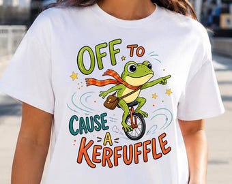 Off To Cause A Kerfuffle Shirt, Funny Frog Tee, Cute Animal Chaos Gift