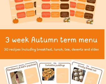 May include: A three-week autumn term menu planner featuring meal schedules for breakfast, lunch, and dinner with pumpkin and leaf illustrations. Below, three recipe cards detail instructions for blackberry and kefir popsicles, Yorkshire puddings, and crusty bread rolls.