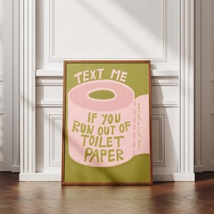 Impresión artística divertida para el baño, póster "Envíame un mensaje de texto si te quedas sin papel higiénico", decoración de pared digital para el baño de invitados, el tocador o el baño.
