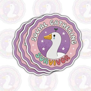 1PCS Social Gathering Survivor Sticker, Funny Quotes Silly Goose Meme Humor Sticker, Duck Die-Cut Waterproof Vinyl Sticker