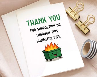 Emotional Support Dumpster Fire Card: Funny Thank You Gift