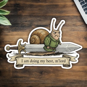 1pcs I Am Doing My Best M’lord Snail Sticker, Funny Medieval Fantasy Decal - Grumpy Snail with Sword Vinyl Sticker