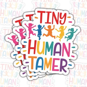 Tiny Human Tamer Sticker: Funny Daycare Teacher Vinyl Decal
