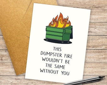 Funny Dumpster Fire Support Card: Encouragement for Friends & Coworkers