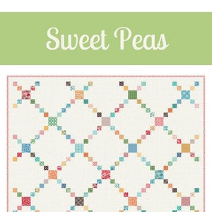 Sweet Peas Quilt Pattern by Stacy Cooper of Farm Road Quilts - Downloadable PDF - 66.5" Square Finished Size