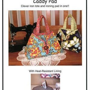 Caddy Pad Pattern by Sisters' Common Thread - Iron Tote / Portable Ironing Mat Pattern Includes Heat Resistant Fabric
