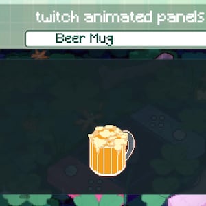 Op de afbeelding: Geanimeerd Twitch-paneel met het label "Beer Mug". Het paneel toont een gepixelde bierpul gevuld met schuimig bier. De pul is oranje met verticale strepen en een witte handgreep. De achtergrond is donkergroen met hints van andere objecten.