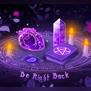 May include: A digital illustration featuring a purple heart, crystal, book, and cards arranged on a circular surface with a pentagram. Two lit candles and roses surround the objects. The text "Be Right Back" is at the bottom.