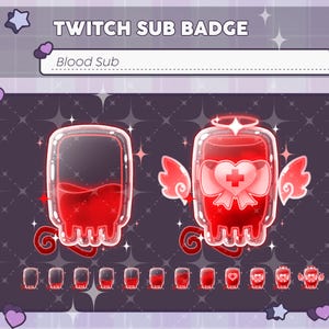 May include: A set of Twitch sub badges with a blood bag design. The badges are in red and white, with a heart and cross symbol. The text "TWITCH SUB BADGE" and "Blood Sub" are at the top.