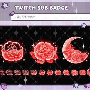 May include: Digital Twitch sub badges featuring red roses and a crescent moon design. The badges include a glowing rose, a classic rose, and a moon with roses. The text "Twitch Sub Badge" and "Liquid Rose" are also visible.