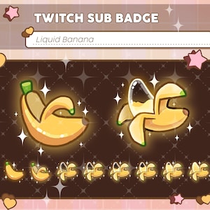 May include: A set of Twitch sub badges featuring a liquid banana theme. The badges include a whole banana, a peeled banana, and several variations of peeled bananas. The text "TWITCH SUB BADGE" and "Liquid Banana" are also present.