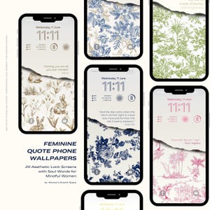May include: Aesthetic phone wallpapers for modern women, featuring feminine quote lock screens. The image displays several phone screens with floral and nature-themed designs in various colours, including blue, green, and pink. Each screen shows the date and time, along with inspirational quotes.