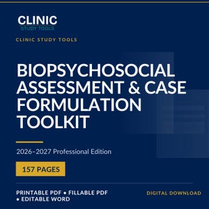 May include: A digital document titled Biopsychosocial Assessment & Case Formulation Toolkit 2026-2027 Professional Edition by Clinic Study Tools. The dark blue graphic features white text, a yellow 157 pages badge, and notes printable PDF, fillable PDF, and editable Word.