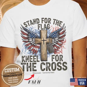 Personalized Patriotic Christian, 4th of July, American Flag with Cross Shirt, Veteran, Memorial day, Stand for the flag Kneel For The Cross