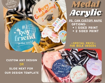 May include: Custom acrylic medals with various designs, including "#1 Boy Friend in the World!" and "Best Friend Ever!"  The medals are suitable for graduation, anniversary, friends, and family.  You can customize the name and choose between a one-sided or two-sided print.
