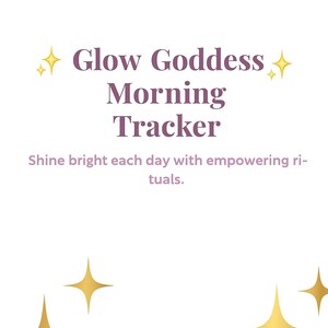 Op de afbeelding: Witte achtergrond met de tekst "Glow Goddess Morning Tracker" in paars. De tekst "Shine bright each day with empowering rituals" staat eronder. Gouden sterrenburst-graphics staan bovenaan en onderaan.