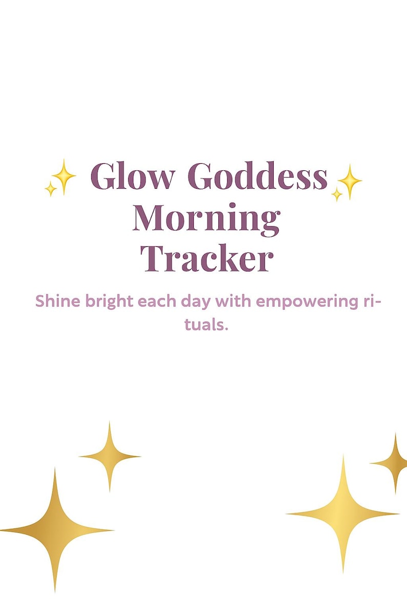 Op de afbeelding: Witte achtergrond met de tekst "Glow Goddess Morning Tracker" in paars. De tekst "Shine bright each day with empowering rituals" staat eronder. Gouden sterrenburst-graphics staan bovenaan en onderaan.