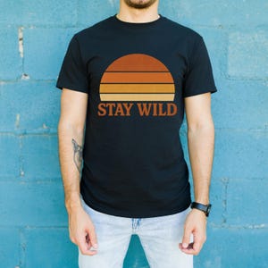 Stay Wild Vintage T-Shirt, Nature Lover Gift, Retro Sunset T-Shirt, Stay Wild T-Shirt, Retro Stay Wild T-Shirt, Stay Wild T-Shirt Design