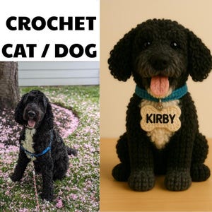 May include: A crocheted black dog with a blue collar and a bone-shaped tag that says "KIRBY." The dog has a pink tongue sticking out. The image also shows a real black dog with a leash and the text "CROCHET CAT / DOG."
