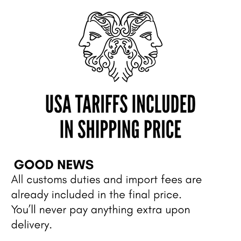 May include: A black and white graphic illustration of two mirrored faces in profile, positioned above the text USA TARIFFS INCLUDED IN SHIPPING PRICE, followed by the heading GOOD NEWS and the text All customs duties and import fees are already included in the final price. You'll never pay anything extra upon delivery.