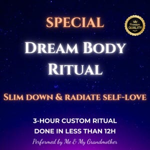 May include: A digital graphic with a starry night background. The text "SPECIAL DREAM BODY RITUAL" is in white with a pink outline. Below the text is "SLIM DOWN & RADIATE SELF-LOVE" in pink. The text "3-HOUR CUSTOM RITUAL DONE IN LESS THAN 12H" is in white with a pink outline. The text "Performed by Me & My Grandmother" is in white with a pink outline. A gold seal with a crown and the text "Premium QUALITY" is in the upper right corner.