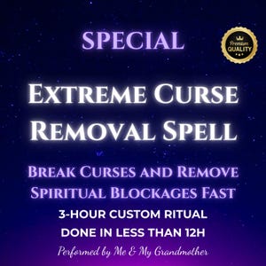Extreme Curse Removal Spell – Remove Curses, Negative Energies, Entities, Blockages – Powerful Banishing Ritual, Same Day Cast