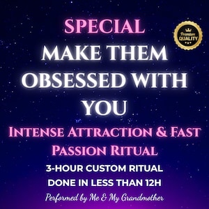 May include: A digital graphic with a dark blue background and white stars. The text reads "SPECIAL MAKE THEM OBSESSED WITH YOU INTENSE ATTRACTION & FAST PASSION RITUAL". Additional text states "3-HOUR CUSTOM RITUAL DONE IN LESS THAN 12H".