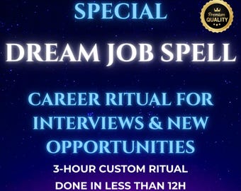 May include: A dark blue digital graphic with white text reading SPECIAL DREAM JOB SPELL, CAREER RITUAL FOR INTERVIEWS & NEW OPPORTUNITIES, 3-HOUR CUSTOM RITUAL DONE IN LESS THAN 12H, Performed by Me & My Grandmother, and a gold seal.