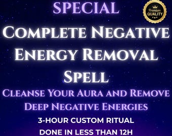May include: A purple and blue graphic with the text "SPECIAL COMPLETE NEGATIVE ENERGY REMOVAL SPELL" and "CLEANSE YOUR AURA AND REMOVE DEEP NEGATIVE ENERGIES". The graphic also includes the text "3-HOUR CUSTOM RITUAL DONE IN LESS THAN 12H" and "Performed by Me & My Grandmother".