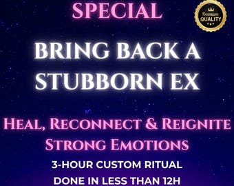 May include: A dark blue digital graphic with a starry background featuring the text: SPECIAL BRING BACK A STUBBORN EX, HEAL, RECONNECT & REIGNITE STRONG EMOTIONS, 3-HOUR CUSTOM RITUAL DONE IN LESS THAN 12H, Performed by Me & My Grandmother, and a gold seal.
